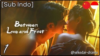 [Sub Indo] Between Love and Frost – Eps. 01 (2025)