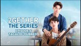 2Gether The Series Episode 6 Tagalog Dubbed