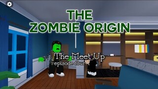 The Zombie Origin 🧟‍♀️  : The Meet Up (episode 4)