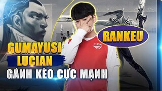 HỦY DIỆT RANKEU CÙNG LUCIAN CỦA GUMAYUSI | BLV HOÀNG SAMA
