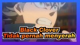 [Black Clover] Sihirku tidak pernah menyerah