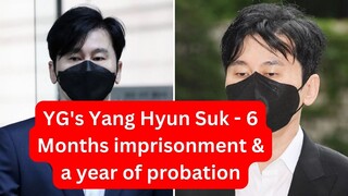 YG's Yang Hyun Suk - 6 Months imprisonment & a year of probation