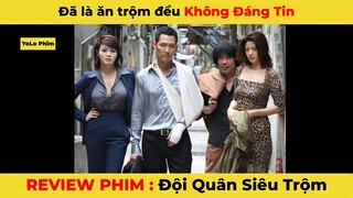 REVIEW PHIM HÀI: Đội quân siêu trộm - teamwork theo kiểu của ăn trộm và cái kết