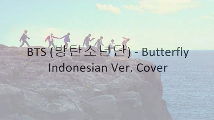 BTS (방탄소년단) - Butterfly (Indonesian Ver. COVER) by ShiningPotato
