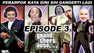 GTA V EPISODE 3 RAMPOK BANK