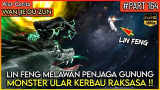 LORD LIN FENG MEMBANTAI DEWA ULAR PENJAGA GUNGUNG !! - Alur Cerita Donghua #WJDZ PART 164