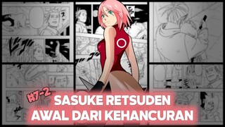 SASUKE RETSUDEN || AWAL DARI SEBUAH KEHANCURAN