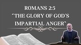 The Glory of God's Impartial Anger Romans 2:5