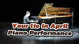 Your lie in April|Piano Performance Of Anime Songs
