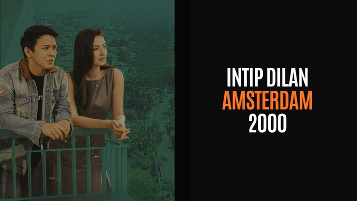 INTIP DILAN AMSTERDAM 2000 | TRANSFORMASI DILAN DARI MASA KE MASA