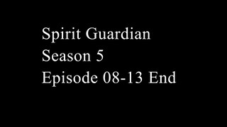 Spirit Guardian Season 5 Episode 08-13 End Subtitle Indonesia