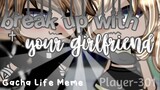 Break Up With Your Girlfriend ||Meme||