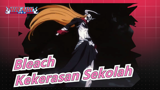 [Bleach]15 Tahun, Kekerasan Sekolah.