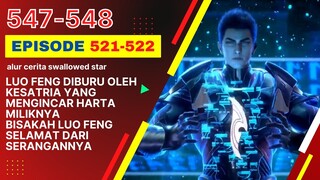 Alur Cerita Swallowed Star Season 2 Episode 521-522 | 547-548