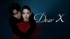 Dear X | Ep 7 | English sub