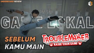 Sebelum Kalian Bermain Troublemaker Raise Your Gang - UB Review
