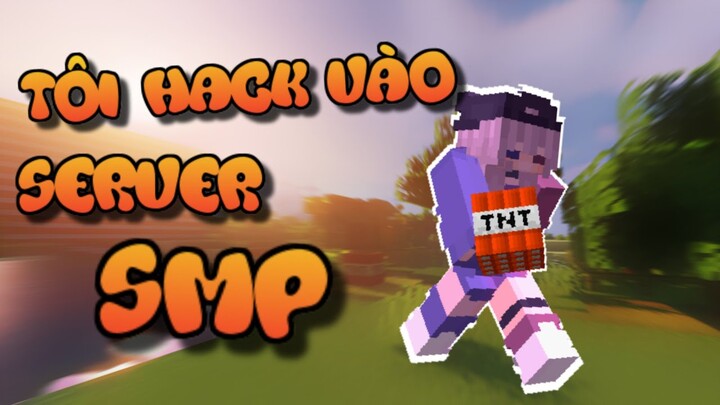 Tôi Hack Vào Server SMP Của Bạn Mình