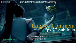 Lingwu Continent Episode 77 Sub Indo