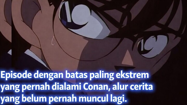 Episode Conan Mendapatkan Kasus Ekstrem