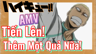 [Haikyu!!] AMV | Tiến Lên! Thêm Một Quả Nữa!
