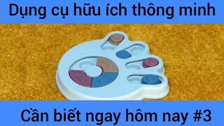 Dụng cụ hữu ích thông minh cáng biết ngay hôm nay #3
