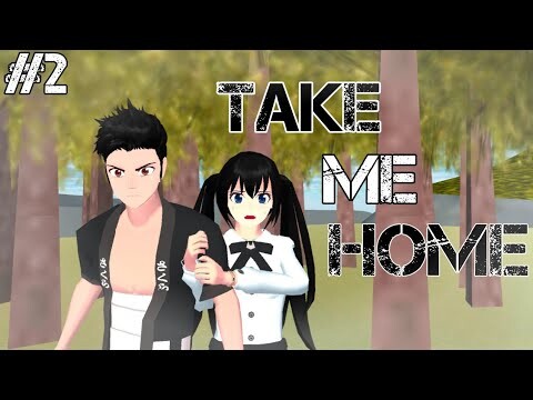 TAKE ME HOME [ EPS 2 ] SAKURA SCHOOL SIMULATOR