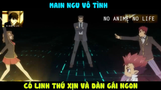 (P2) Main Ngu Vô Tình Sỡ Hữu TẤT CẢ #ReviewAnime
