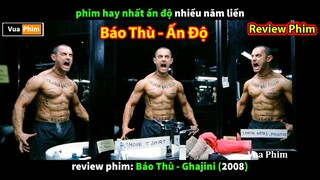 Phim Hay nhất Ấn Độ nhiều Năm Liền - review phim Báo Thù Ghajini 2008