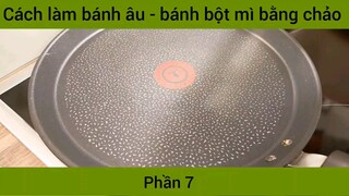 Cách làm bánh âu - bánh bột mì bằng chảo #7