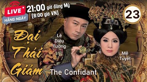 Đại Thái Giám tập 23 (tiếng Việt) | Lê Diệu Tường, Mễ Tuyết, Thiệu Mỹ Kỳ | TVB 2012