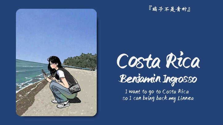 “Nghe bài hát, trong khoảnh khắc mơ màng tôi cũng đang ở trên bãi biển Costa Rica” || “Costa Rica”