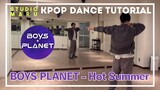 BOYS PLANET - Hot Summer ダンスレクチャー ｜KPOP Dance Tutorial｜Dance Studio MARU  (KO-HEI)