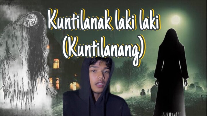 Kuntilanak laki laki”kuntilanang”