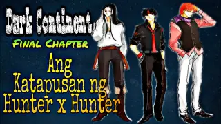 Ang Huling Episode ng Hunter x Hunter Dark Continent. || Katapusan chapter  51