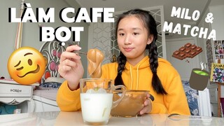 THỬ LÀM CAFE BỌT?!! (milo và matcha nữa)