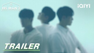 Trailer1: The hot summer begins, let's meet the one who belongs to you | His Man Season 3 | iQIYI