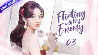 【Multi sub】Flirting with My Enemy EP03 | Zhang Han, Wang Xiaochen | CDrama Base
