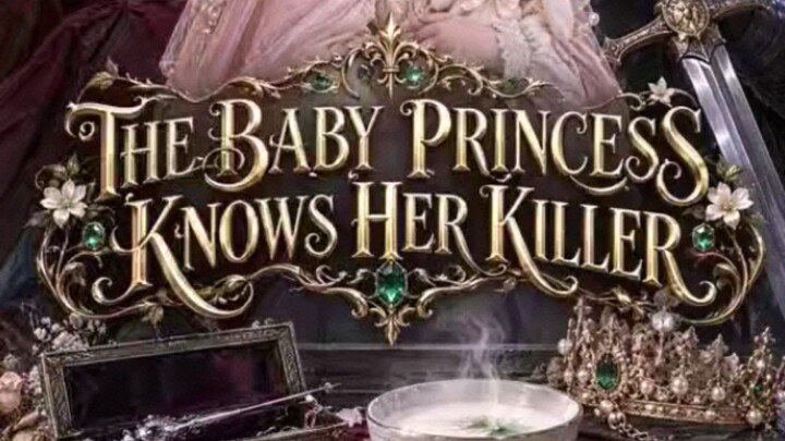 The Baby princess Know her Killer