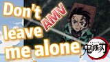 [Demon Slayer]  AMV | Don't leave me alone