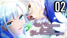 With Vengeance, Sincerely, Your Broken Saintess Episode 2