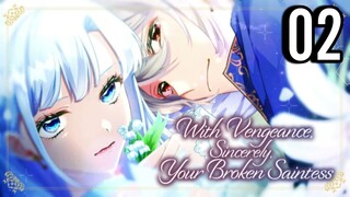 With Vengeance, Sincerely, Your Broken Saintess Episode 2