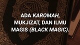 ada karomah, mukjizat dan ilmu magis ( black magic)