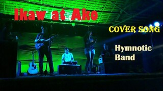 Ikaw at Ako Cover by Hymnotic Band