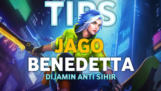 TIPS JAGO MAIN BENEDETTA 😎