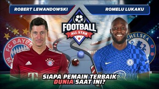 Robert Lewandowski vs Romelu Lukaku: Siapa Pemain Terbaik Dunia Saat Ini!? | Football Match 114