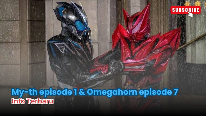 Minggu depan My-th episode 1 & Omegahorn episode 7