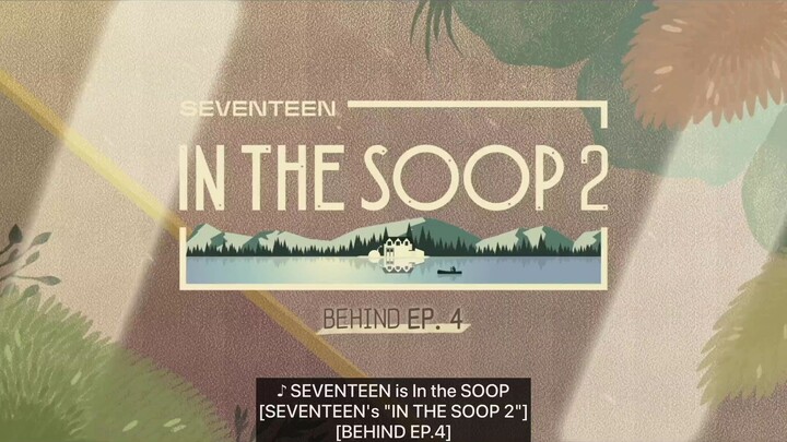 [ENG SUB] SEVENTEEN IN THE SOOP S2: BEHIND EPISODE 4