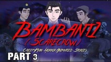 PART 3 | BAMBANTI | TAGALOG HORROR ANIMATION