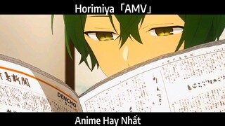 Horimiya「AMV」Hay Nhất