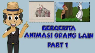 BERCERITA ANIMASI ORANG LAIN PART 1